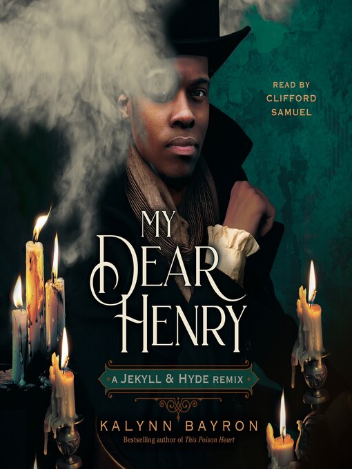 Title details for My Dear Henry: A Jekyll & Hyde Remix by Kalynn Bayron - Wait list